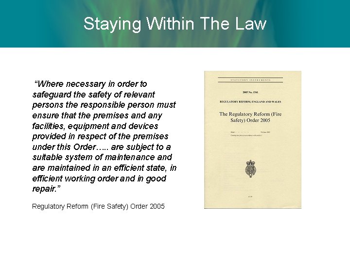 Staying Within The Law “Where necessary in order to safeguard the safety of relevant