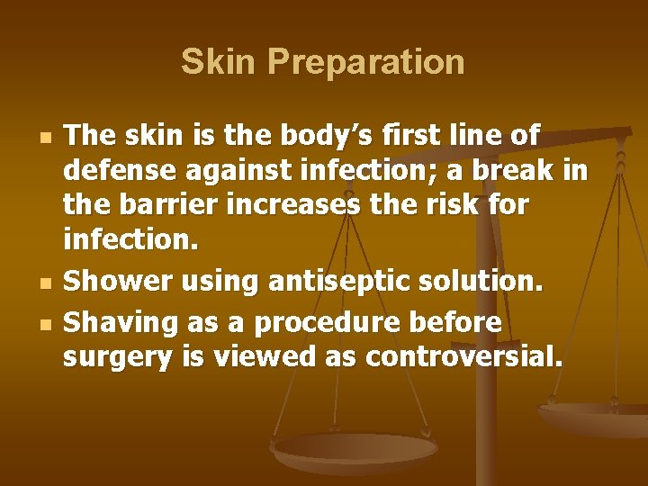 Skin Preparation n The skin is the body’s first line of defense against infection;