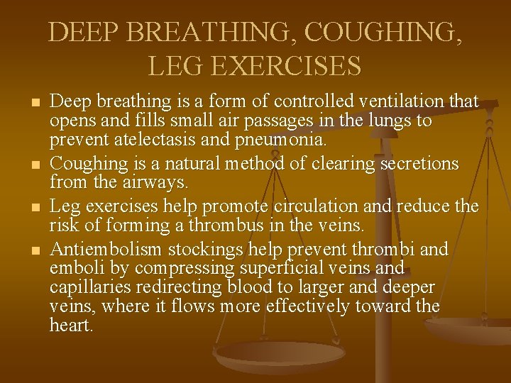 DEEP BREATHING, COUGHING, LEG EXERCISES n n Deep breathing is a form of controlled