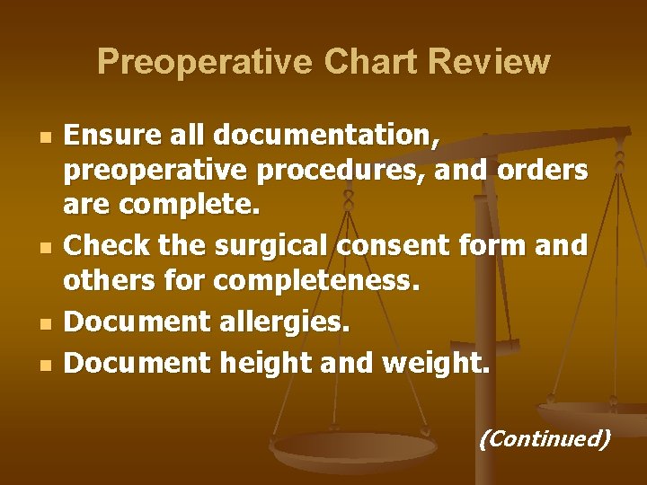 Preoperative Chart Review n n Ensure all documentation, preoperative procedures, and orders are complete.