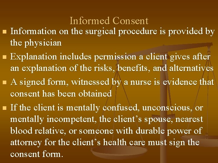 Informed Consent n n Information on the surgical procedure is provided by the physician