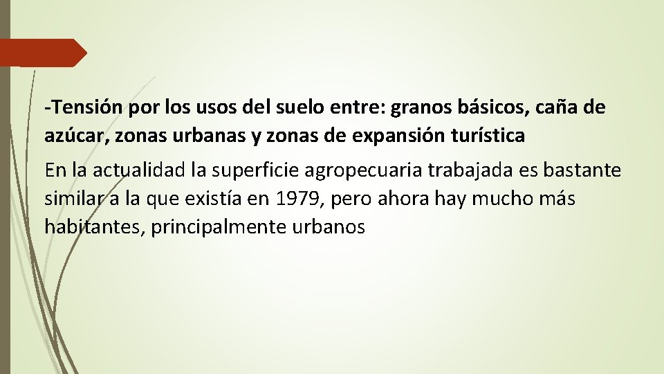 -Tensión por los usos del suelo entre: granos básicos, caña de azúcar, zonas urbanas