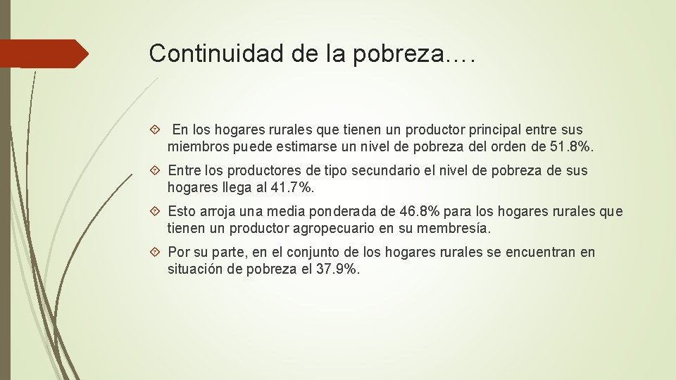 Continuidad de la pobreza…. En los hogares rurales que tienen un productor principal entre