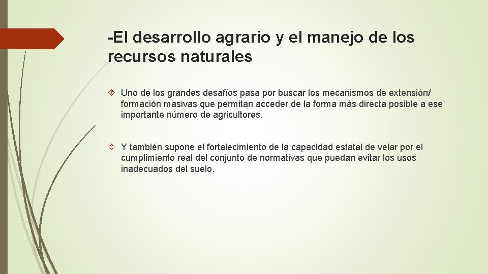 -El desarrollo agrario y el manejo de los recursos naturales Uno de los grandes