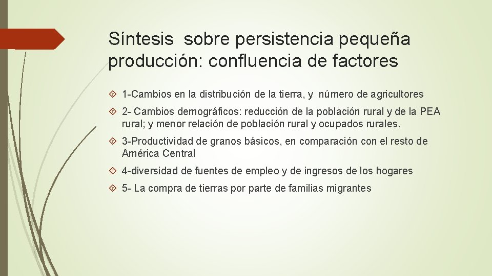 Síntesis sobre persistencia pequeña producción: confluencia de factores 1 -Cambios en la distribución de
