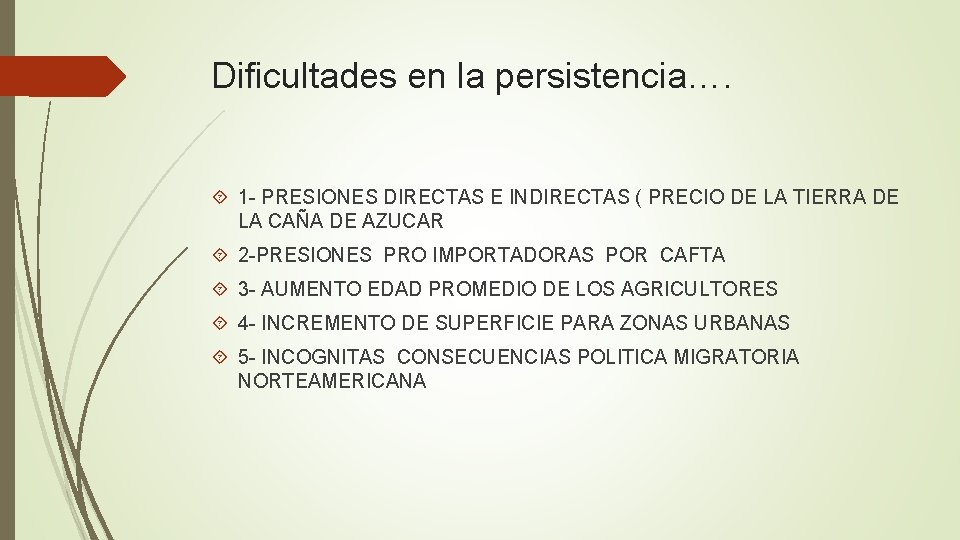 Dificultades en la persistencia…. 1 - PRESIONES DIRECTAS E INDIRECTAS ( PRECIO DE LA