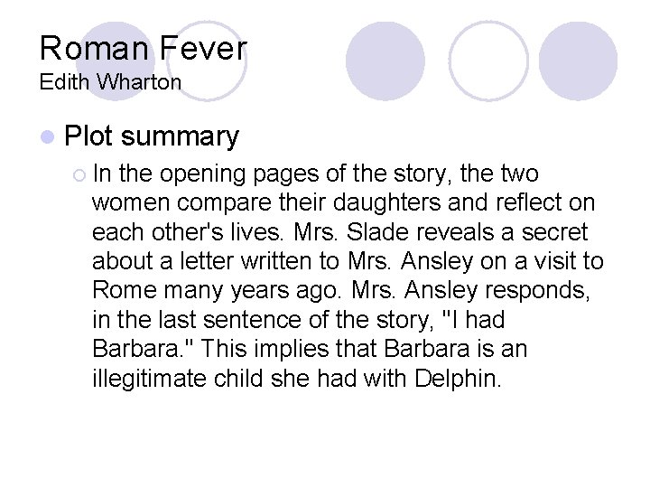 Roman Fever Edith Wharton l Plot summary ¡ In the opening pages of the