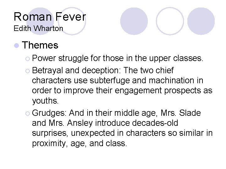 Roman Fever Edith Wharton l Themes ¡ Power struggle for those in the upper
