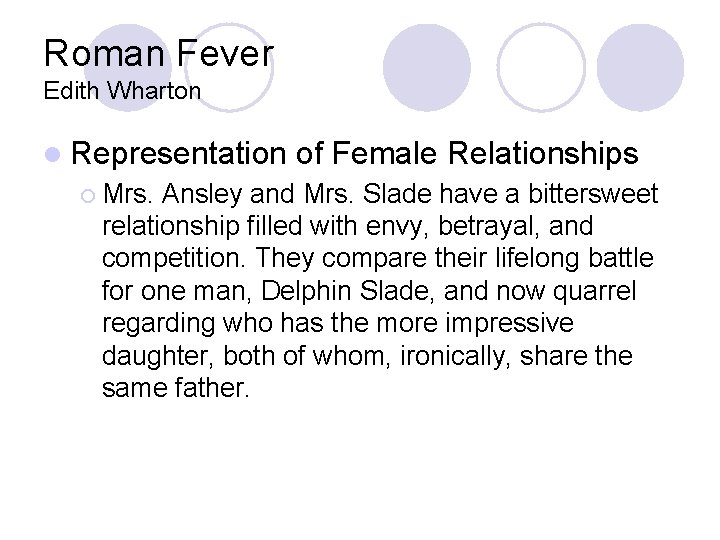 Roman Fever Edith Wharton l Representation of Female Relationships ¡ Mrs. Ansley and Mrs.
