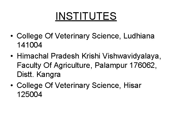 INSTITUTES • College Of Veterinary Science, Ludhiana 141004 • Himachal Pradesh Krishi Vishwavidyalaya, Faculty