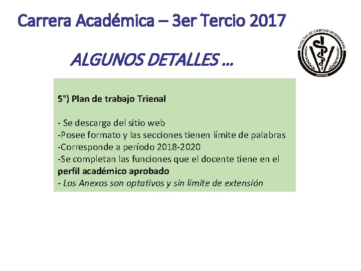 Carrera Académica – 3 er Tercio 2017 ALGUNOS DETALLES … 5°) Plan de trabajo