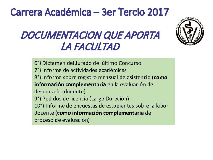 Carrera Académica – 3 er Tercio 2017 DOCUMENTACION QUE APORTA LA FACULTAD 6°) Dictamen