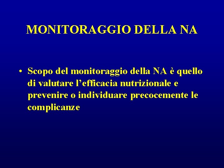 MONITORAGGIO DELLA NA • Scopo del monitoraggio della NA è quello di valutare l’efficacia MONITORAGGIO DELLA NA • Scopo del monitoraggio della NA è quello di valutare l’efficacia