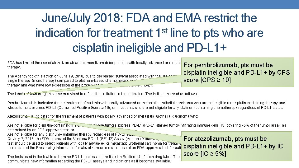 June/July 2018: FDA and EMA restrict the indication for treatment 1 st line to