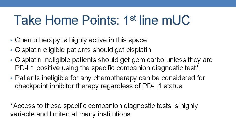 st Take Home Points: 1 line m. UC • Chemotherapy is highly active in