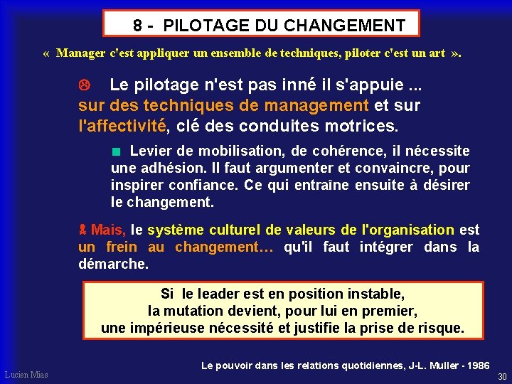 8 - PILOTAGE DU CHANGEMENT « Manager c'est appliquer un ensemble de techniques, piloter