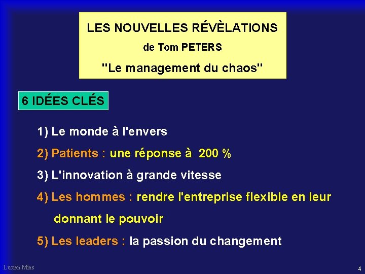 LES NOUVELLES RÉVÈLATIONS de Tom PETERS "Le management du chaos" 6 IDÉES CLÉS 1)
