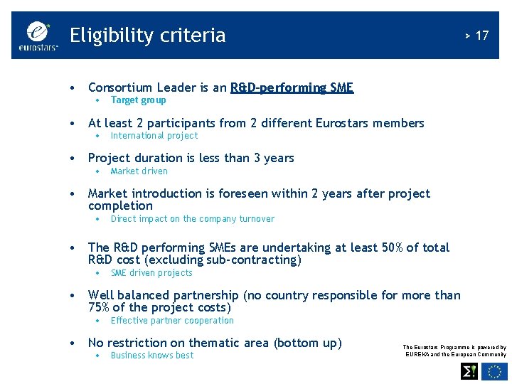 Eligibility criteria > 17 • Consortium Leader is an R&D-performing SME • Target group