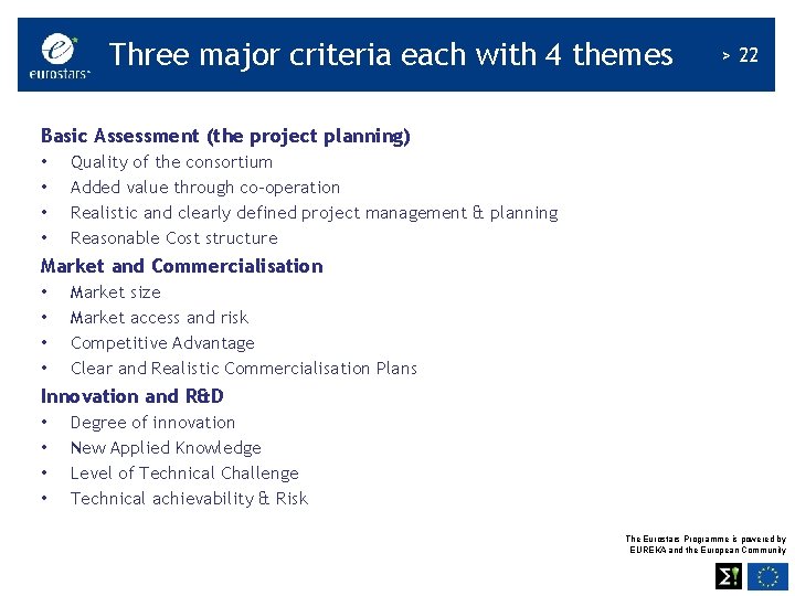 Three major criteria each with 4 themes > 22 Basic Assessment (the project planning)
