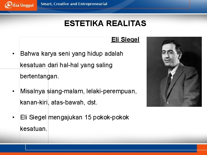 ESTETIKA REALITAS Eli Siegel • Bahwa karya seni yang hidup adalah kesatuan dari hal-hal ESTETIKA REALITAS Eli Siegel • Bahwa karya seni yang hidup adalah kesatuan dari hal-hal