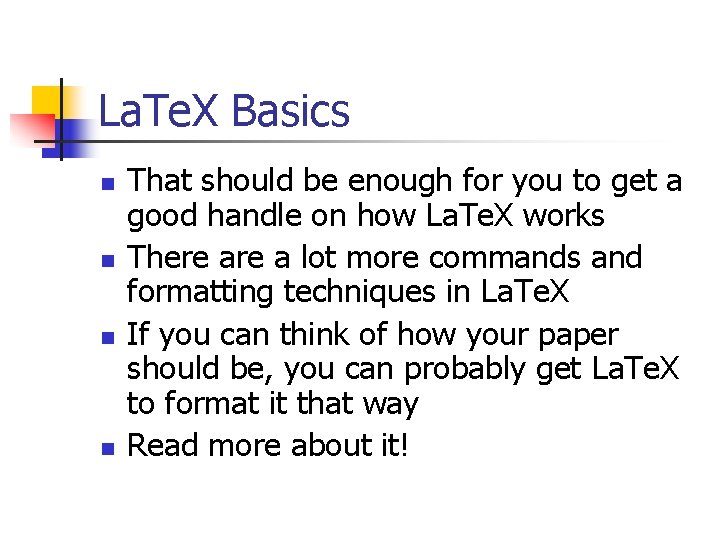 La. Te. X Basics n n That should be enough for you to get