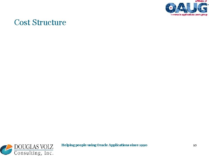 Cost Structure Helping people using Oracle Applications since 1990 10 