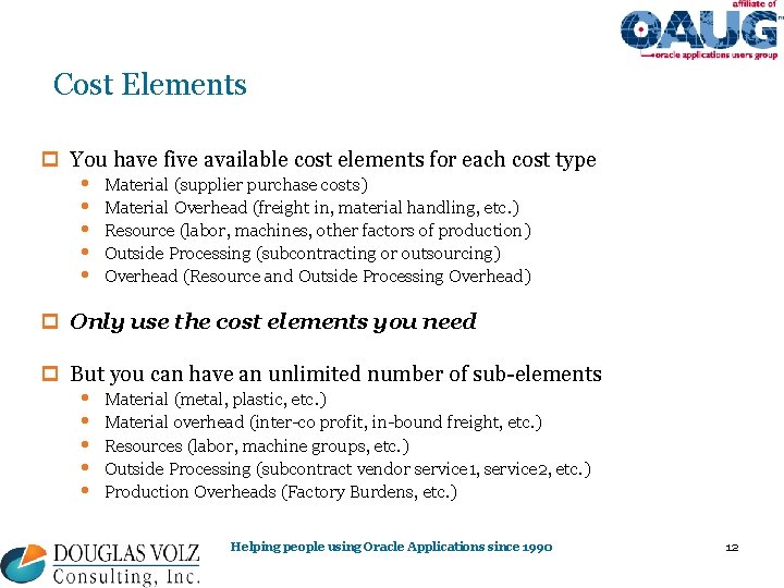 Cost Elements p You have five available cost elements for each cost type •
