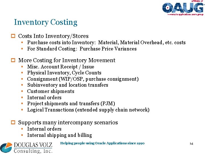 Inventory Costing p Costs Into Inventory/Stores § Purchase costs into Inventory: Material, Material Overhead,