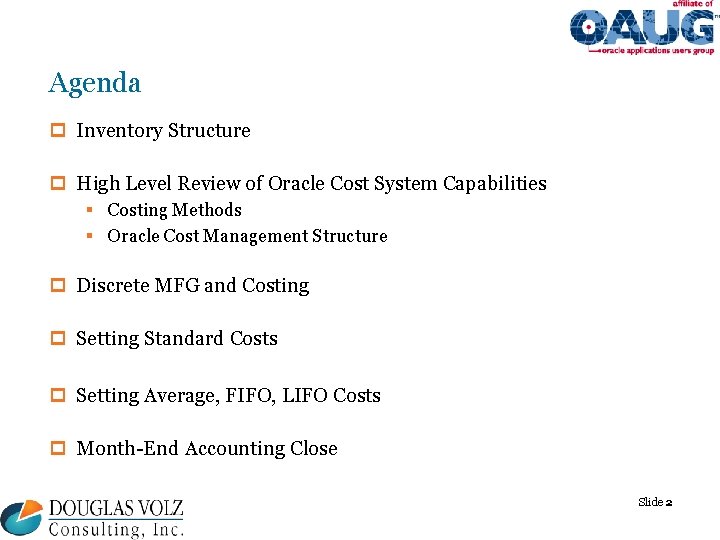 Agenda p Inventory Structure p High Level Review of Oracle Cost System Capabilities §