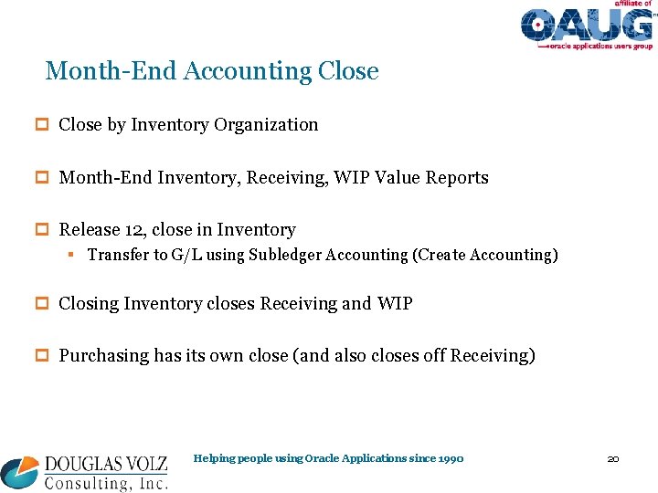 Month-End Accounting Close p Close by Inventory Organization p Month-End Inventory, Receiving, WIP Value