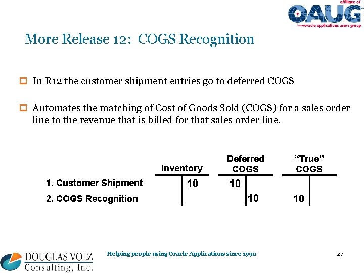 More Release 12: COGS Recognition p In R 12 the customer shipment entries go