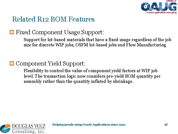 Related R 12 BOM Features p Fixed Component Usage Support: Support for lot-based materials