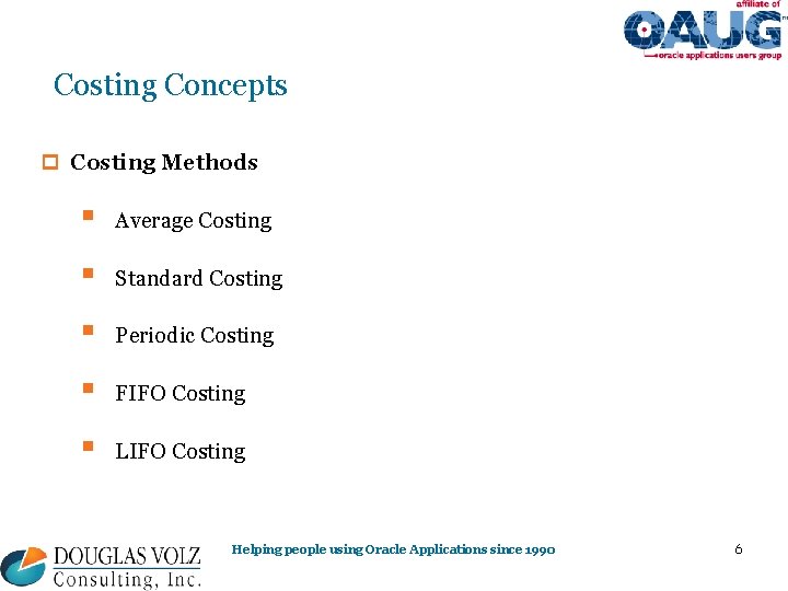 Costing Concepts p Costing Methods § Average Costing § Standard Costing § Periodic Costing