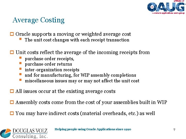 Average Costing p Oracle supports a moving or weighted average cost § The unit