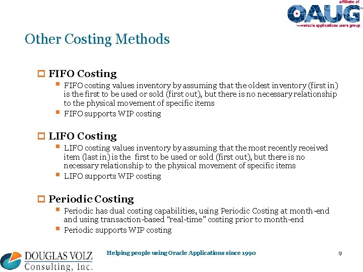 Other Costing Methods p FIFO Costing § FIFO costing values inventory by assuming that