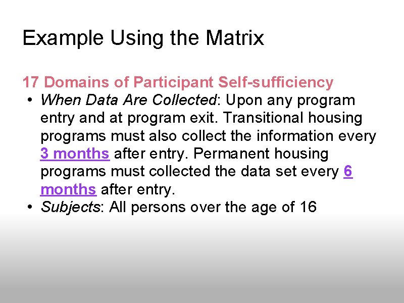 Example Using the Matrix 17 Domains of Participant Self-sufficiency • When Data Are Collected: