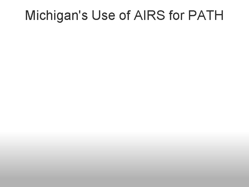 Michigan's Use of AIRS for PATH 