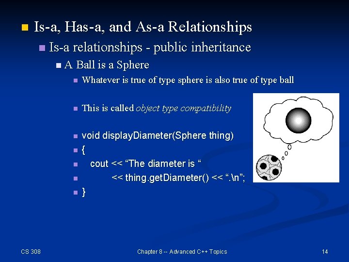 n Is-a, Has-a, and As-a Relationships n Is-a relationships - public inheritance n A