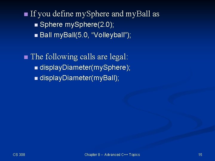 n If you define my. Sphere and my. Ball as n Sphere my. Sphere(2.