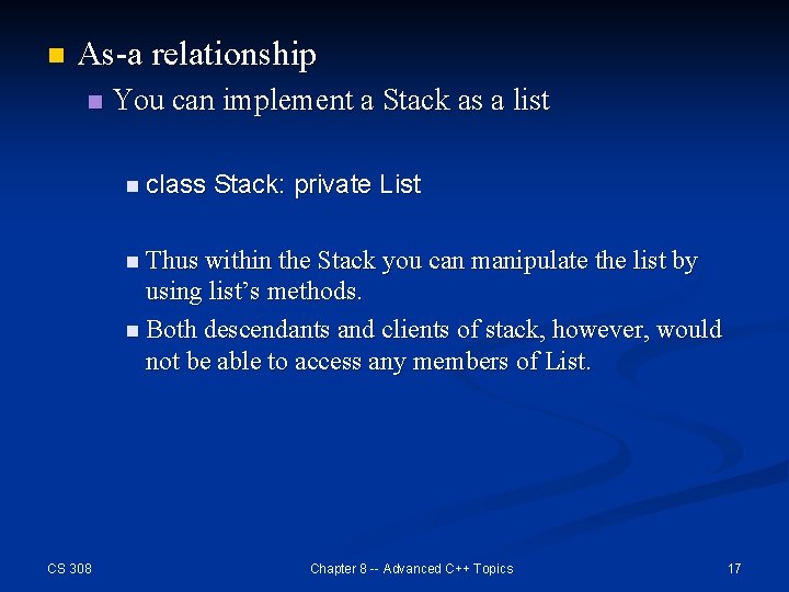 n As-a relationship n You can implement a Stack as a list n class