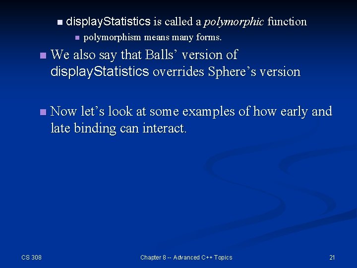 n display. Statistics is called a polymorphic function n polymorphism means many forms. n