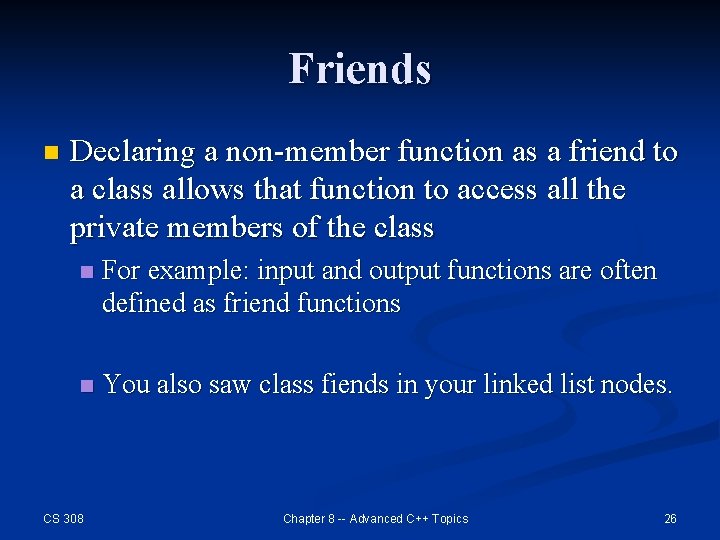 Friends n Declaring a non-member function as a friend to a class allows that