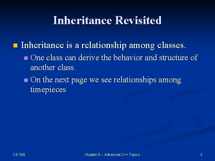 Inheritance Revisited n Inheritance is a relationship among classes. One class can derive the