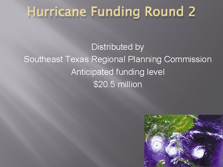 Hurricane Funding Round 2 Distributed by Southeast Texas Regional Planning Commission Anticipated funding level