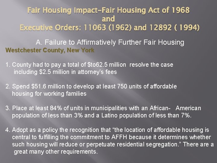 Fair Housing Impact-Fair Housing Act of 1968 and Executive Orders: 11063 (1962) and 12892