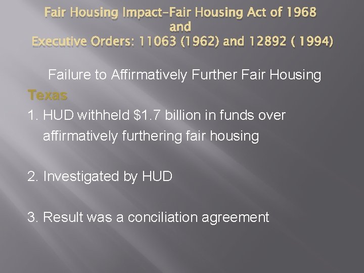 Fair Housing Impact-Fair Housing Act of 1968 and Executive Orders: 11063 (1962) and 12892