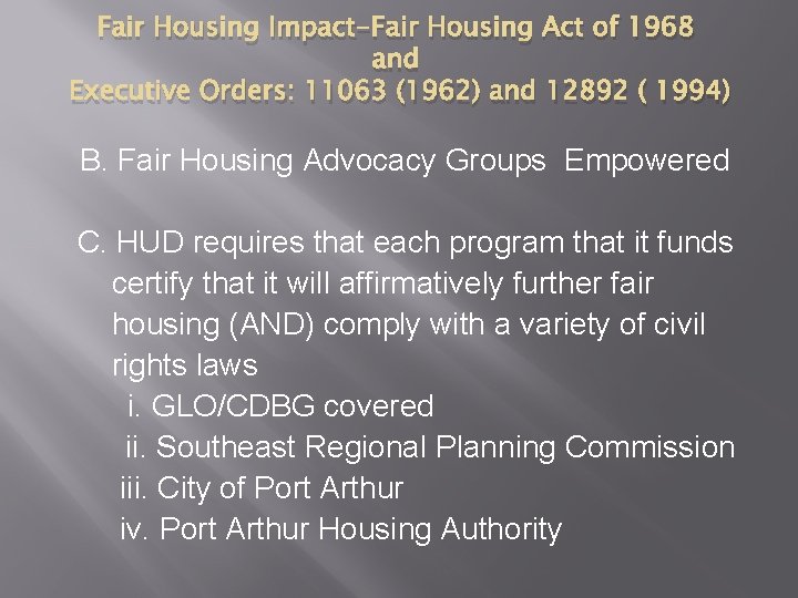 Fair Housing Impact-Fair Housing Act of 1968 and Executive Orders: 11063 (1962) and 12892