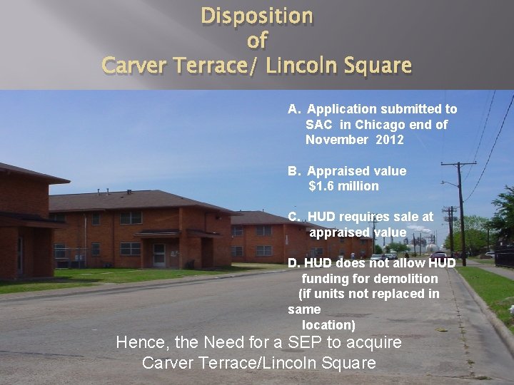 Disposition of Carver Terrace/ Lincoln Square A. Application submitted to SAC in Chicago end