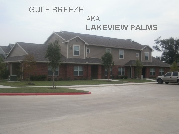 GULF BREEZE AKA LAKEVIEW PALMS 