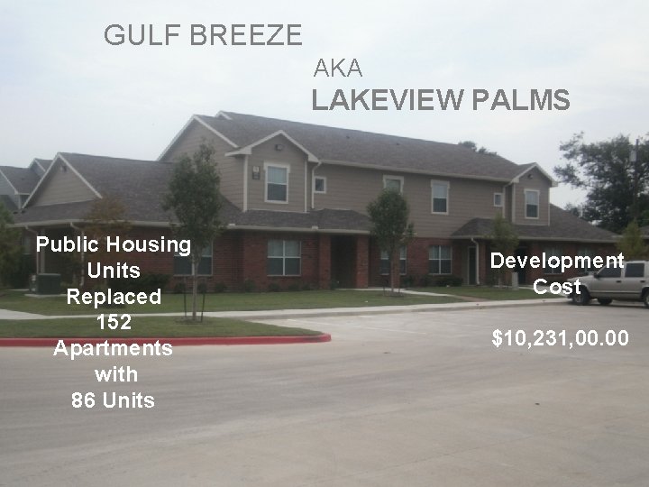 GULF BREEZE AKA LAKEVIEW PALMS Public Housing Units Replaced 152 Apartments with 86 Units